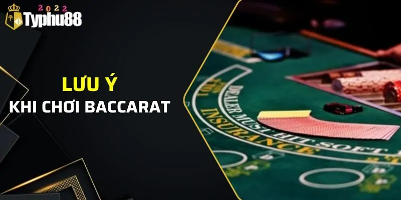 Lưu ý khi chơi baccarat