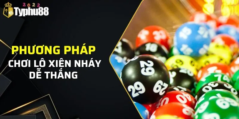 Các phương pháp chơi lô xiên nháy dễ thắng